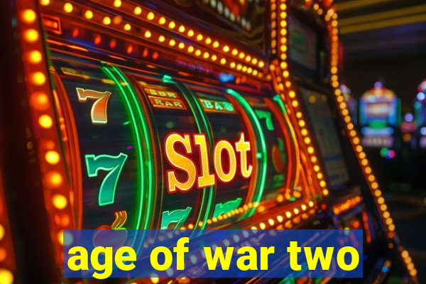 age of war two